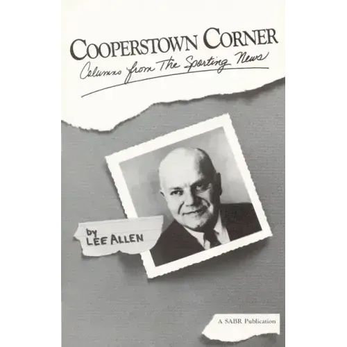 Cooperstown Corner: Columns from the Sporting News, 1962-1969