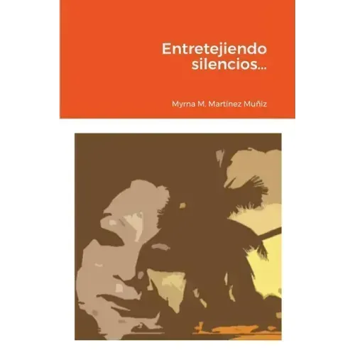 Entretejiendo silencios...