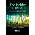 The Insider Threat: Assessment and Mitigation of Risks