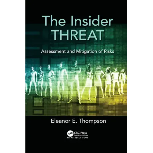 The Insider Threat: Assessment and Mitigation of Risks
