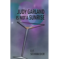 Judy Garland is Not a Sunrise