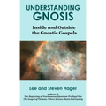 Understanding Gnosis: Inside and Outside the Gnostic Gospels