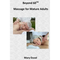 Beyond 60: Massage for the Mature Adult