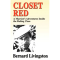 Closet Red: A Marxist's Adventures Inside the Ruling Class