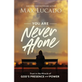 You Are Never Alone: Trust in the Miracle of God's Presence and Power
