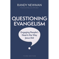 Questioning Evangelism, Third Edition: Engaging People's Hearts the Way Jesus Did
