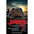 Jaws 2: The Making of the Hollywood Sequel, Updated and Expanded Edition: (Hardcover Color Edition)