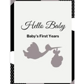 Hello Baby: Baby's First Years Memory Book: Baby Milestone Book