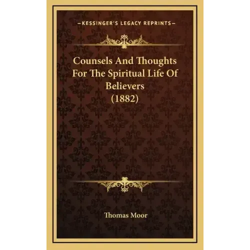 Counsels And Thoughts For The Spiritual Life Of Believers (1882)