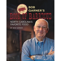 Bob Garner's Book of Barbeque: North Carolina's Favorite Food