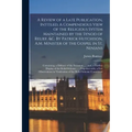 A Review of a Late Publication, Intitled, A Compendious View of the Religious System Maintained by the Synod of Relief, &c. By Patrick Hutchison, A.M.