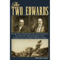 The Two Edwards: How King Edward VII and Foreign Secretary Sir Edward Grey Fomented the First World War