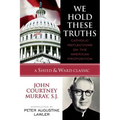 We Hold These Truths: Catholic Reflections on the American Proposition