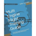 Multi Engine Flight Training Guide: Information and test questions included for the Piper PA44-180 Seminole