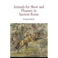 Animals for Show and Pleasure in Ancient Rome
