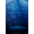 Comparative Christianity: A Student's Guide to a Religion and Its Diverse Traditions