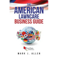 The American Lawncare Business Guide