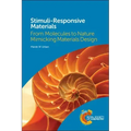 Stimuli-Responsive Materials: From Molecules to Nature Mimicking Materials Design