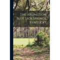 The Arlington, Blue Lick Springs, Kentucky
