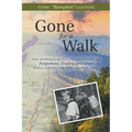 Gone for a Walk: One Woman's Revealing Discovery of Forgiveness, Healing, and Hope While Hiking the Appalachian Trail