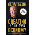Creating Your Own Economy: A Guide to Financial Freedom and Generous Living