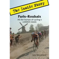Paris-Roubaix, The Inside Story: All the bumps of cycling's cobbled classic
