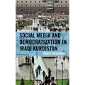 Social Media and Democratization in Iraqi Kurdistan