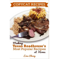 Copycat Recipes: Making Texas Roadhouse Most Popular Recipes at Home: ***BLACK AND WHITE EDITION***
