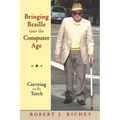 Bringing Braille into the Computer Age: Carrying on the Torch