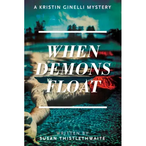 When Demons Float: A Kristin Ginelli Mystery