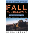 The Fall of Yugoslavia: The Third Balkan War, Third Revised Edition