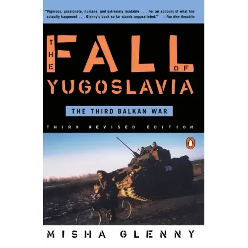 The Fall of Yugoslavia: The Third Balkan War, Third Revised Edition