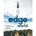 The Edge of the World: A Visual Adventure to the Most Extraordinary Places on Earth