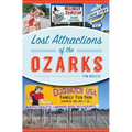 Lost Attractions of the Ozarks