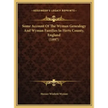 Some Account Of The Wyman Genealogy And Wyman Families In Herts County, England (1897)