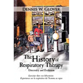 The History of Respiratory Therapy: Discovery and Evolution