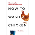 How to Wash a Chicken: Mastering the Business Presentation