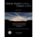 Where There's a Will... There's a Way: An Easy to Read Book on Canadian Estate Planning