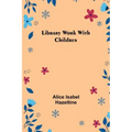 Library Work with Children