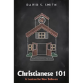 Christianese 101: A Lexicon for New Believers
