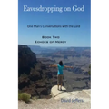 Eavesdropping on God: One Man's Conversations with the Lord: Book Two Echoes of Mercy