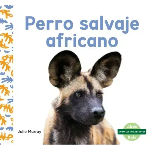 Perro Salvaje Africano (African Painted Dogs)