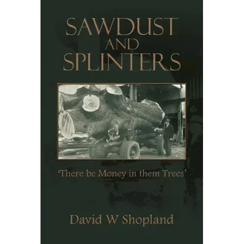 Sawdust and Splinters: There Be Money in Them Trees