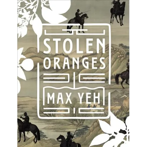 Stolen Oranges: Letters Between Cervantes and the Emperor of China, a Pseudo-Fiction