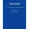 Easy Guide: CGEIT Certified in the Governance of Enterprise IT: Questions and Answers