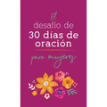 El Desafío de 30 Días de Oración Para Mujeres