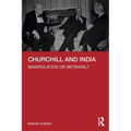 Churchill and India: Manipulation or Betrayal?