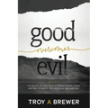 Good Overcomes Evil: The Revival of Goodness as Transforming Power, and the Return of the Church as the Good Guy.