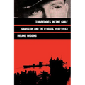 Torpedoes in the Gulf: Galveston and the U-Boats, 1942-1943 Volume 40