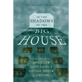 In the Shadows of the Big House: Twenty-First-Century Antebellum Slave Cabins and Heritage Tourism in Louisiana